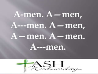 A-men. A—men,
A---men. A—men,
A—men. A—men.
A---men.
 
