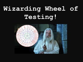 The Wheel of Testing | PPTX