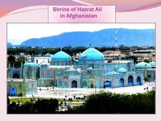 Shrine of Hazrat Ali
in Afghanistan
 