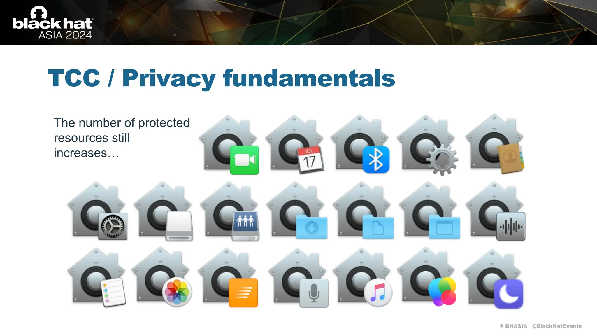 # BHASIA @BlackHatEvents
TCC / Privacy fundamentals
The number of protected
resources still
increases…
 