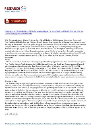 Polypropylene Global Market to 2020 - Developing Regions of Asia-Pacific and Middle East and Africa to
Drive Polypropylene Market Growth
GBI Research&rsquo;s &lsquo;Polypropylene Global Market to 2020 &ndash; Developing Regions of
Asia-Pacific and Middle East and Africa to Drive Polypropylene Market Growth&rsquo; is an in-depth report
focusing on the demand side of the global polypropylene industry. The report provides the reader with detailed
analysis and forecasts of the major economic and market trends expected to affect global polypropylene
demand in all major regions of the world. It also provides analysis and description of the major drivers and
restraints affecting polypropylene demand in various regions. Global polypropylene demand is assessed in
terms of end-user segments, price, and competitive landscape, at both the regional and national level. Overall,
the report presents a comprehensive analysis of the global polypropylene market, covering all major
parameters.
Scope
Drivers, restraints and challenges affecting the growth of the polypropylene market for all the major regions:
Asia-Pacific, Europe, North America, the Middle East and Africa, and South and Central America Demand
and production volume forecasts for the polypropylene markets of all major countries: the US, the UK,
Germany, France, Russia, Italy, Poland, Spain, Belgium, China, Japan, South Korea, India, Thailand, Taiwan,
Singapore, Malaysia, Saudi Arabia and Brazil Demand volume forecasts for the major end-user applications,
highlighting trends and volume share analysis for each of these applications in all major countries Pricing
forecasts and analysis for the major countries and regions Polypropylene import and export trends in all the
major countries Competitive landscape for light olefins market globally, for major regions and major countries
Reasons to Buy
An understanding of regional polypropylene market dynamics, through detailed demand and production
forecasts, end-use data and competitive landscape analysis Detailed analysis at a country level, enabling the
buyer to evaluate opportunities in emerging markets and quantify potential returns on investment A detailed
understanding of the factors that are expected to affect the growth of the polypropylene market in different
regions of the world An identification of the most attractive geographical locations, product segments and
end-user applications, in order to increase business revenue Understanding of market dynamics and pricing
differences between countries, which provides an insight into arbitrage opportunities in terms of trade across
countries The ability to develop custom strategies, based on current and forecast trends in the production and
consumption of polypropylene Advanced insight into each of the major markets, through detailed forecasts for
demand, production and end-user analysis The ability to benchmark different geographies according to
previous and forecast growth of demand, production and end-use of polypropylene Gain knowledge regarding
the market shares held by each of the major producers in the polypropylene market in different regions of the
world
table Of Contents
Polypropylene Global Market to 2020 - Developing Regions of Asia-Pacific and Middle East and Africa to Drive Polypropylene Market Grow
 