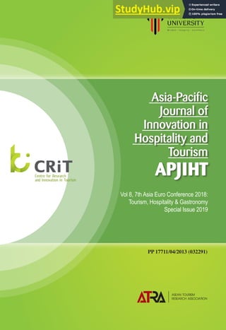 Asia-Pacific
Journal of
Innovation in
Hospitality and
Tourism
APJIHT
Vol 8, 7th Asia Euro Conference 2018:
Tourism, Hospitality & Gastronomy
Special Issue 2019
PP 17711/04/2013 (032291)
 