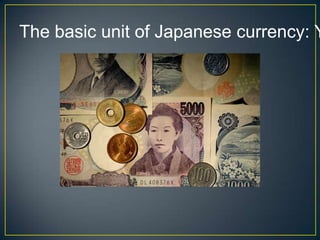 The basic unit of Japanese currency: Y
 