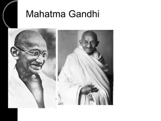 Mahatma Gandhi
 