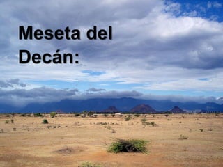 Meseta del
Decán:

 