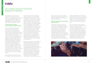34 35
THE ASIA VIDEO INDUSTRY REPORT 2023
SECURING YOUR CONTENT
AGAINST PIRATES
Streaming piracy is on the rise and
attacks on OTT infrastructure have
become increasingly sophisticated. Pirates
never cease searching for ways to take
advantage of platform vulnerabilities.
As the leaders in cybersecurity, we have
identified the following latest trends.
USING VPNS AND PROXIES
TO CIRCUMVENT GEO-RESTRICTIONS
Pirates use VPNs and proxies to go
around the geo-restrictions which
are common in the media industry.
Geo-restrictions are in place because
content rights are traditionally acquired on
a region-by-region basis, and consumption
of this content is restricted by the
location of the viewer. Geo-blocking is the
mechanism used to manage the access
to video content based upon the user's
geographical location. Geo-blocking is
made possible thanks to IP addresses
that function as geographical identifiers.
ISPs operate in specific regions and
therefore the range of IP addresses
provide this geographical identifier. The
ISPs in turn assign an IP address to their
(consumer) customers’ devices that are
connected to the internet. The OTT service
provider will check the IP address of the
user’s device to ensure that it has the
rights to show the content requested by
the user.
By using VPNs and proxy servers, users
can “disguise” their location by directing
the internet traffic (and encrypting the
communications in the case of a VPN)
through servers hosted in various parts
of the world. This means that a consumer
could gain access to content in a location
where the provider does not have the
rights to offer the content. Because VPN
and proxy servers are constantly adapting
and new ones appear in the market, it
can be challenging for an OTT provider to
maintain a blacklist of the IP addresses of
the VPN and proxy servers. This process
drastically reduces the speed through
which you would consume content. A
proxy (or more specifically a proxy server)
on the other hand works similarly to
VPNs but without the encryption. This
still allows users to access geo-blocked
websites without negatively affecting
speed or performance but at the cost of
reduced security due to the unencrypted
communications.
Irdeto Control, Irdeto’s multi-Digital Rights
Management (DRM) offering, provides
a geo enforcement service that is easy
to use and maximizes the effects of
geo-blocking in the fight against piracy.
It leverages professional, studio-approved
geo-IP & VPN/proxy databases. These
databases are frequently updated to
cover any changes in IP-to-geo location
mappings and address new VPN/proxy
trends and classifications. In addition,
the geo-enforcement service provides
streaming services the flexibility to
enforce geo-restrictions based on content
and/or a subscriber’s country, region or
city location while ensuring tools such as
VPN/proxy don’t allow circumvention of
these geo-restrictions.
STEALING AND SHARING SUBSCRIBER
SESSION TOKENS
“Session token sharing” is trending. In
short, pirates are stealing and reusing
session tokens from legitimate customers
to offer their services. A session token
is a representation of a subscriber’s
authentication and usage rights and
is tamper proof. Tokens are signed
credentials encoded into a long string of
characters created by a server. When web
browsing, tokens are used to authenticate
and indicate the rights of the user to
access the website. When persisted,
tokens allow the user to access the service
without authentication (until the validity
period of the token expires). Issues arise if
these tokens get compromised. When this
happens, the user of the compromised
token can act as a legitimate user and
access all the privileges of the legitimate
user.
From the perspective of a streaming
service, it is critical to determine if a token
is stolen and shared by a pirate.
The users of the pirate service can access
the content pretending to be paying
customers, leading to revenue loss while
also incurring cost to serve these pirate
customers. Irdeto Control’s DRM-based
Concurrent Stream Management (CSM)
technology is an effective mechanism to
address session sharing piracy. When
combined with best practices, such
as short duration session token, the
PIRACY
IN
ASIA
 