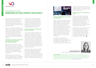 44 45
THE ASIA VIDEO INDUSTRY REPORT 2023
STRATEGIES FOR
RAMPING UP ANTI-PIRACY EFFICIENCY
According to a recent survey by Streaming
Media, the average streaming video
content publisher loses 20% of potential
revenue to piracy. With the volume in
video piracy cases growing at an alarming
rate, pay TV operators need better ways to
fight against threats.
There is no silver bullet for fighting piracy;
however, a holistic anti-piracy solution with
innovative technologies can help operators
combat video piracy more efficiently.
This article will examine why tools such
as automatic detection with human
input, machine learning (ML)-based data
collection, and dynamic watermarking are
imperative.
COMBINING AUTOMATIC DETECTION
WITH HUMAN INPUT BOOSTS
ANTI-PIRACY EFFICIENCY
Illegal web streaming is one of the top
forms of video piracy today. To effectively
fight illegal web streaming, operators need
an anti-piracy solution that can manage
a huge volume of data, quickly detect
sources of piracy, and swiftly submit
requests to delist content for copyright
infringement.
While many anti-piracy solutions use
automatic detection tools to identify piracy
sources, technology alone is not enough.
Piracy detection can be enhanced with
human input. For example, it has been
shown that the human eye is superior
at detecting typos and voluntary letter
swap than an automated detection tool.
Combining the strengths of automatic
detection and human monitoring is an
excellent way to drive efficiency when
combatting illegal web streaming.
MACHINE LEARNING IS CRUCIAL FOR
DATA COLLECTION
The number of illegal IPTV networks has
boomed over the past few years and is
a significant problem for the live sports
video industry. To fight piracy on illegal
IPTV networks, operators must effectively
manage a massive volume of data. Data
collection and analysis aids operators to
quickly identify and accurately label pirate
websites selling accounts of those IPTV
services. Analysing the sites give operators
insights on the most used IPTV services in
their broadcast areas and help them focus
on the proper targets.
24/7 web crawling, real-time automated
monitoring, and ML data collection are
powerful technologies that operators
can use to act faster and improve the
identification of illegal IPTV networks. With
ML, operators can constantly improve data
labeling, manage a significant amount of
data, and ensure data is always up to date.
VIACCESS-ORCA is a leading global solutions provider of OTT and TV platforms, content
protection, and advanced data solutions. The company offers an extensive range of innovative,
end-to-end, modular solutions for content delivery, protection, discovery, and monetization. With
over 20 years of industry leadership, Viaccess-Orca helps content providers and TV operators
shape a smarter and safer TV and OTT experience. www.viaccess-orca.com.
by Anne-Sophie Cornet
Product Marketing Manager, Viaccess-Orca
DYNAMIC WATERMARKING IS A MUST
FOR LIVE EVENTS
Dynamic video watermarking technology
enables operators and content owners
to fight illegal live streaming faster than
ever. By employing a unique, top-down
approach that supports client-side,
server-side, and contribution use cases,
the technology allows operators to protect
content on broadcast, IPTV, and OTT
networks. After identifying the source of
piracy, the content owner or TV operator
can then take down the source, which
is especially critical for live sports and
events since there is a short window for
monetization.
It is important for watermarking
technology to be dynamic since piracy
techniques are increasingly sophisticated.
For example, with collusion attacks,
several pirate sources can mix their copies
together and retransmit the content as a
new blank stream. Dynamic watermarking
enables operators to react swiftly to new
types of pirate attacks.
NO ONE-SIZE-FITS-ALL APPROACH TO
PIRACY
There is no one-size-fits-all approach
to fighting piracy. Piracy technologies
are constantly changing. Video pirates
are getting smarter, and they are using
increasingly complex techniques.
Operators need to be able to counteract
any type or source of video piracy,
including piracy on the web, IPTV services,
Set-Top Boxes (STBs), and apps.
By embracing a holistic anti-piracy solution
and technology innovations such as
automatic detection with human input,
machine learning for data collection,
and dynamic watermarking, operators
can drive efficiency and ensure faster
remediation to safeguard their brand
reputation and revenue stream. 
PIRACY
IN
ASIA
 