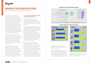 124 125
THE ASIA VIDEO INDUSTRY REPORT 2023
The impact of OTT has been truly
revolutionary, transforming and
reinventing the traditional TV space with
new digital opportunities – including
the rise of live programming. Audiences
are streaming their favourite programs
on smart devices instead of broadcast
television - and many of them are
watching these programs live, in real-time.
As the global live streaming market
continues to grow, estimated to reach
over USD$247 billion by 2027, the live
streaming boom has huge potential to
make an impact in APAC – especially with
the region’s rapid OTT streaming growth
at 90% YOY versus global’s 14%.
Within OTT, live linear programming
has become a bright spot, with APAC
audiences tuning in via streaming devices.
Highly anticipated sports events, such
as the upcoming FIFA World Cup, will
likely attract massive audiences with
appointment viewing and diversified
programming choices, from mainstream
to niche sports.
Live OTT presents a significant
opportunity for video publishers
and brands to reach highly engaged,
addressable audiences at scale. Yet,
more investment in live OTT and industry
standardisation, together with a deeper
understanding of these audiences’
consumption behaviour, is necessary to
capture the medium's potential fully and
drive the most value and demand.
LIVE LINEAR PROGRAMMING DRAWS
AD-RECEPTIVE AUDIENCES
As APAC OTT viewing has grown,
audiences are embracing live linear
programming at a rapid pace - from news,
events, reality shows to sports. This is
particularly true in Australia, New Zealand
and India.
According to Magnite’s recent study, live
streaming is broadly adopted in Australia,
New Zealand and India. In Australia alone,
82% of all OTT users watch live streaming
through at least one OTT service.
Meanwhile, 80% of all New Zealand
Connected TV (CTV)/ OTT audiences can
be classified as live streamers. Magnite’s
India OTT research also revealed 86% are
watching live content through streaming
where national news, sports and reality
shows were the content types most
commonly live streamed.
For advertisers, this brings huge
opportunities, where live linear OTT
environments present special value. In
countries like Australia, live ad-supported
programming now accounts for an
impressive 36% of total OTT viewing time.
Live sports streamers are more receptive
to ads in live linear OTT environments,
which is more akin to broadcast TV.
According to Magnite’s research, 40% of
sports streamers in Australia and New
Zealand said that TV ads are ‘an important
part’ of the watching experience. That’s
WAKING THE SLEEPING GIANT
OF LIVE LINEAR OTT IN ASIA PACIFIC
not surprising, given the quality of
advertising creative used alongside live
sports programming.
Live streaming’s popularity will only
grow, with marquee sports events now
readily available via streaming alongside
easy access to a plethora of content,
from mainstream to niche sports. This is
already seen across Australia and New
Zealand where viewers are planning to
stream rather than watch major sports
programs on traditional TV.
MAGNITE OTT IS FOR EVERYONE INDIA RESEARCH
MAGNITE LEADER IN LIVE AUSTRALIA RESEARCH
ADVERTISING
OVERVIEW
 