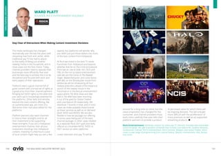150 151
THE ASIA VIDEO INDUSTRY REPORT 2023
WARD PLATT
FOUNDER, ROCK ENTERTAINMENT HOLDINGS
The media landscape has changed
dramatically over the last five years with
streaming now front and center, while
traditional pay TV has had to adjust
to the reality of being just another
viewing choice in the household, and in
most cases not the first choice. Today,
channel providers need to operate their
businesses more efficiently than ever
and the best way to achieve this is to be
disciplined and focused with each and
every aspect of their operations.
Platforms want a good channel full of
good content with a broad set of rights at
a great price from their channel partners.
Bringing full SVOD rights to the table (not
just catch-up) is increasingly essential for
the platforms. Other bells and whistles
beyond the main content offering, like
an authenticated app, are more of a
distraction than real value added for the
platforms.
Platform partners also want channels
to stick to their strengths and for all
their investment to be supporting
these strengths. If you are a Hollywood
entertainment channel, then all your
investment should go into Hollywood
content. Investing in a few hours a year
of local content might help you win a few
awards, but platforms will wonder why
you didn’t just put those dollars into more
of the best content from Hollywood.
At Rock we invest in the best TV series
franchises from Hollywood and beyond,
whether that be on the crime procedural
front (we air Law & Order SVU, NCIS and
FBI), on the non-scripted entertainment
side (we are the home of The Masked
Singer, Masterchef Junior and Come Dance
with Me), on the Blockbuster movie front
(where we will be showcasing all four
Indiana Jones films ahead of the theatrical
launch of the newest movie in the
franchise) or in the factual entertainment
space where The Wine Show and New
Kids In The Wild have been knocking
it out of the park for Global Trekker
and Love Nature 4K respectively. We
distribute 7 brands in total, and in most
cases we make available these brands
as linear services as well as on demand
(both SVOD and AVOD). We are also
flexible in how we package our offering,
in some cases being part of the basic
channel package, in other cases retailed
as a separate Rock 24/7 pack and lastly
offered as a branded AVOD, SVOD or
FAST service on other platforms.
Linear television and pay TV will be
Rock Entertainment distributes content via Linear pay TV channels, branded and unbranded
across the globe. We offer a portfolio of brands that includes Love Nature 4K, ZooMoo Networks,
Smithsonian Channel, ROCK Entertainment, ROCK Extreme, Makeful, and Global Trekker, which
covers a wide range of programming from natural history, lifestyle, entertainment, Kids, factual
and more!
Q&A
TO
CEOs
AVIA
PATRON
SPOTLIGHT
Stay Clear of Distractions When Making Content Investment Decisions
around for a long time to come, but the
value proposition has changed for the
consumer, and channel providers must
work more carefully than ever with their
platform partners to provide a product
of perceived value for which there will
be ongoing demand. This will only get
more difficult with the proliferation of
more premium as well as ad supported
streaming products. 
CONTENT
PERSPECTIVES
 
