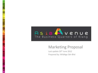 Marketing Proposal
Last update 20th June 2012
Prepared by: WildAge Sdn Bhd
 