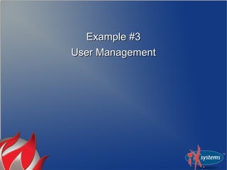 Example #3
User Management
 