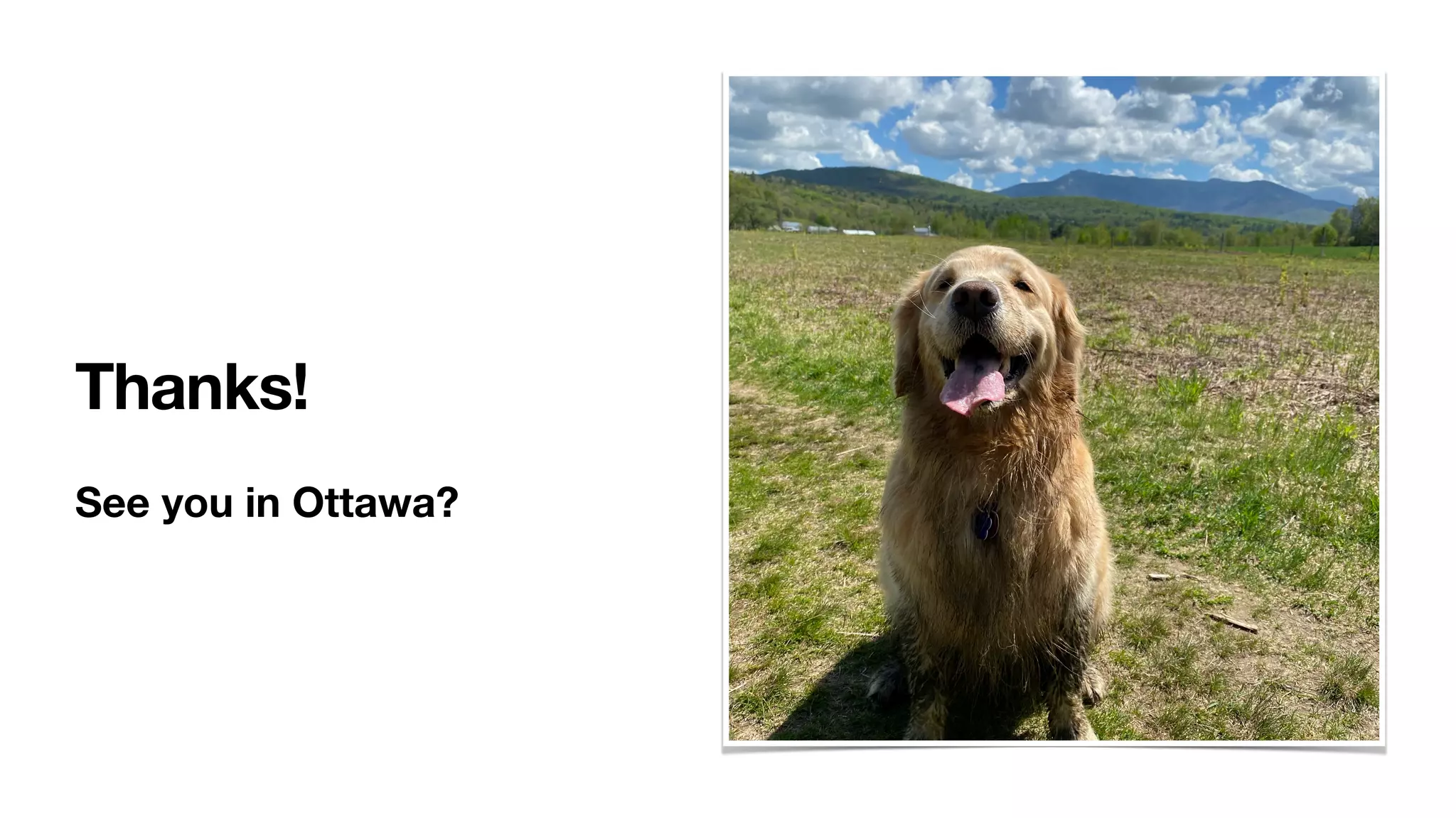 Thanks!
See you in Ottawa?
 