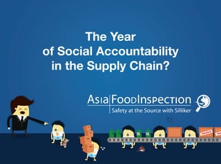 The Year
of Social Accountability
in the Supply Chain?

 