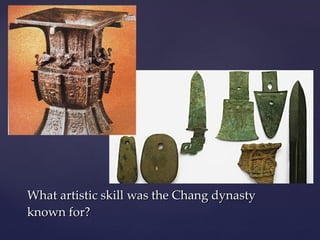 What artistic skill was the Chang dynasty known for? 