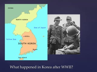 What happened in Korea after WWII? 