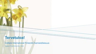 Colliers International Finlandin Aamiaistilaisuus
Tiistaina 17.4.2018 klo 8.30 - 10.00
Tervetuloa!
 