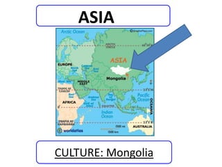 ASIA

CULTURE: Mongolia

 