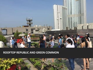 ROOFTOP REPUBLIC AND GREEN COMMON
 
