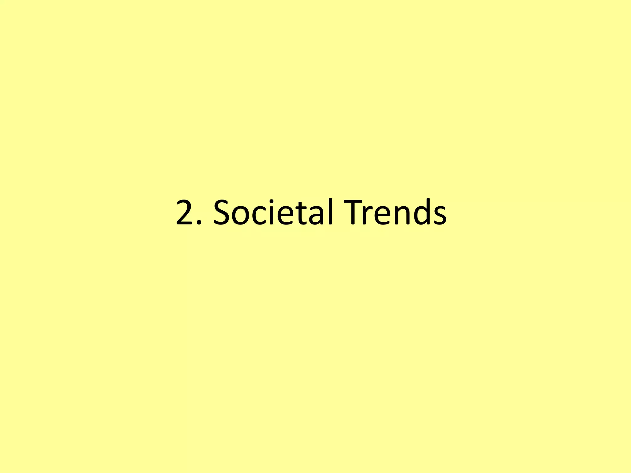 2. Societal Trends
 