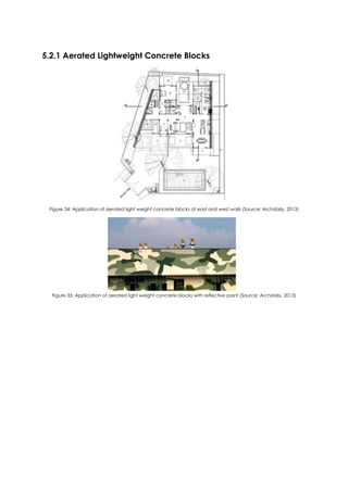 5.2.1 Aerated Lightweight Concrete Blocks
Figure 34: Application of aerated light weight concrete blocks at east and west walls (Source: Archdaily, 2013)
Figure 35: Application of aerated light weight concrete blocks with reflective paint (Source: Archdaily, 2013)
 