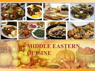 MIDDLE EASTERN
CUISINE
 