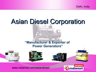 Asian Diesel Corporation “ Manufacturer & Exporter of  Power Generators” 