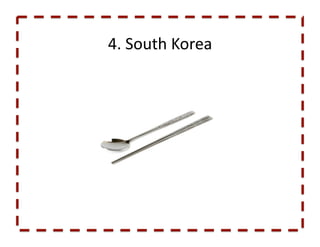 4.	
  South	
  Korea	
  
 