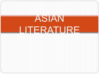 ASIAN
LITERATURE
 