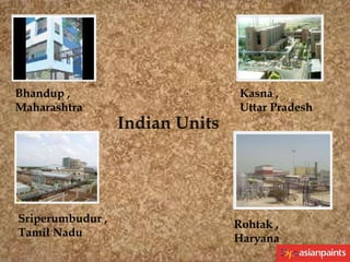 Bhandup ,
Maharashtra

Sriperumbudur ,
Tamil Nadu

Kasna ,
Uttar Pradesh

Rohtak ,
Haryana

 