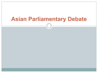 Asian Parliamentary Debate
 
