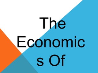 The
Economic
s Of
 