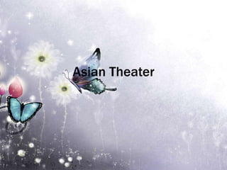 Asian Theater
 