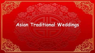 Asian Traditional Weddings
 