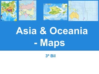 Asia & Oceania
- Maps
 