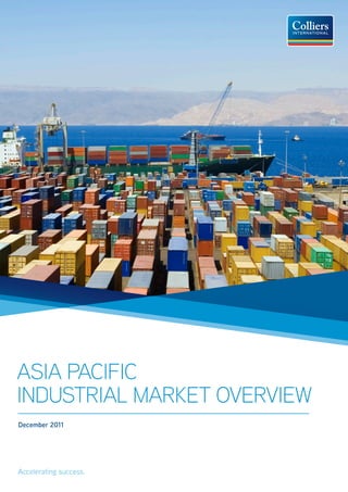 ASIA PACIFIC
INDUSTRIAL MARKET OVERVIEW
December 2011




Accelerating success.
 