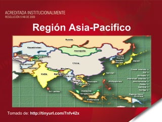 Región Asia-Pacifico




Tomado de: http://tinyurl.com/7nfv42x
 