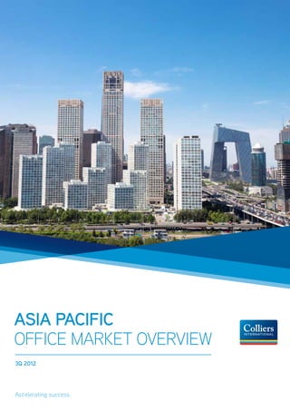 Asia Pacific
Office Market Overview
3Q 2012




Accelerating success.
 