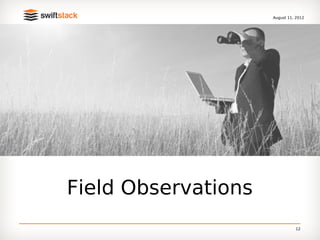 August 11, 2012




Field Observations
                               12
 
