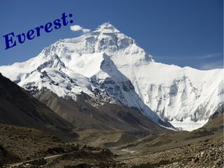 Everest:
 