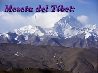 Meseta del Tíbet:Meseta del Tíbet:
 