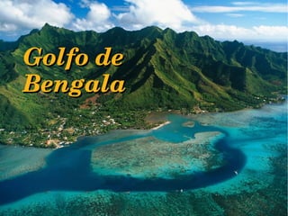 Golfo de Golfo de 
BengalaBengala
 