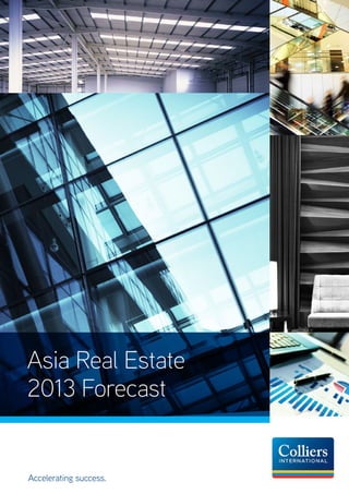 Asia Real Estate
2013 Forecast
 