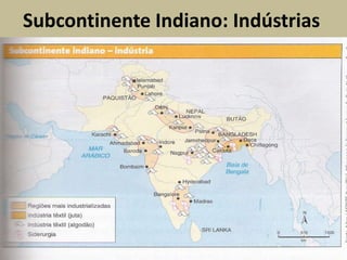 Subcontinente Indiano: Indústrias
 