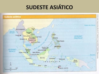 SUDESTE ASIÁTICO
 