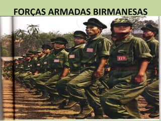 FORÇAS ARMADAS BIRMANESAS
 