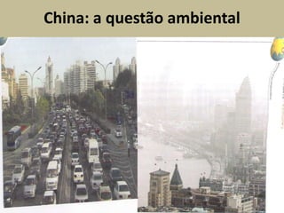China: a questão ambiental
 