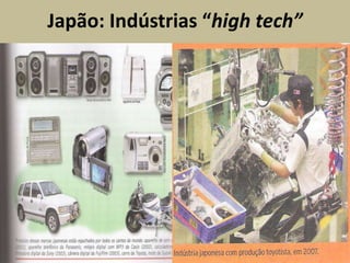 Japão: Indústrias “high tech”
 