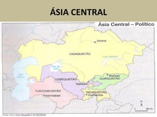 ÁSIA CENTRAL
 