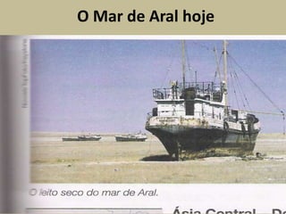 O Mar de Aral hoje
 
