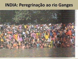 INDIA: Peregrinação ao rio Ganges
 